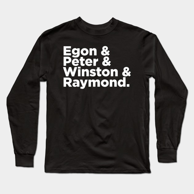 Egon & Peter & Winston & Raymond Long Sleeve T-Shirt by GB World Hub